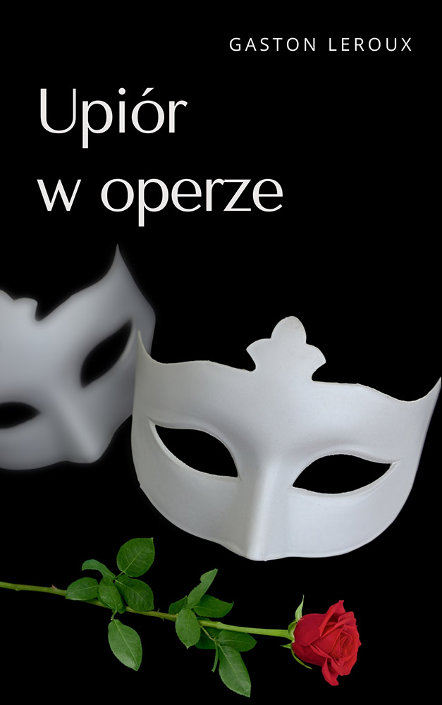 Okładka książki Upiór w operze - Gaston Leroux