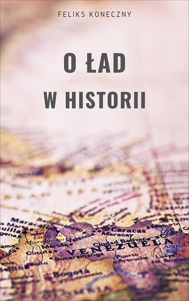 Okładka książki O ład w historii - Feliks Koneczny