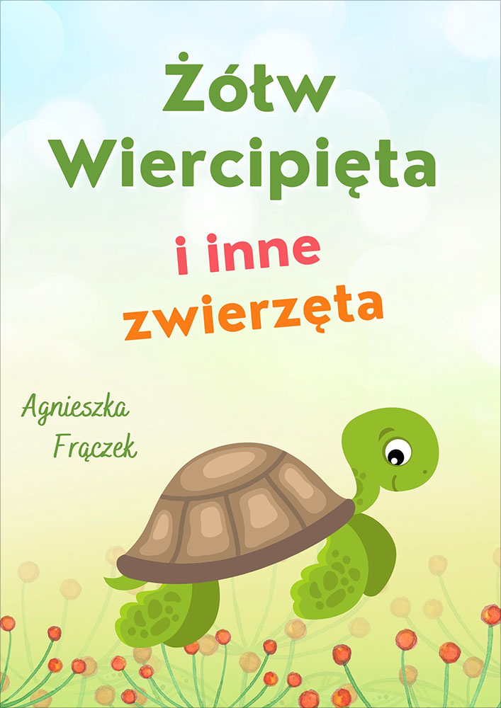 Okładka książki Żółw Wiercipięta i inne zwierzęta - Agnieszka Frączek