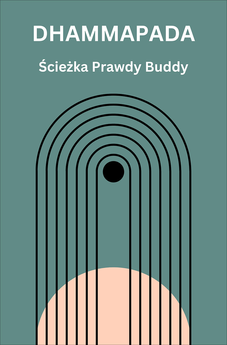 Okładka książki Dhammapada. Ścieżka Prawdy Buddy - Budda Siakjamuni
