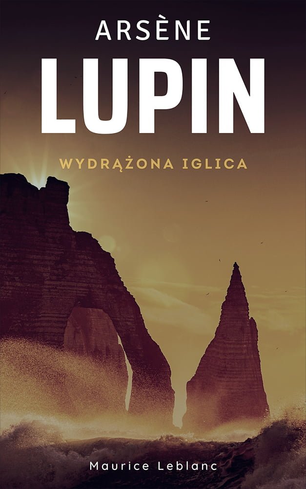 Arsene Lupin. WydrÄ…Å¼ona iglica